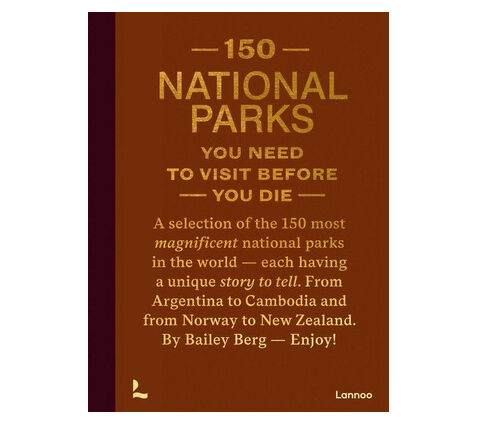 150 National Parks You Need To Visit Before You Die