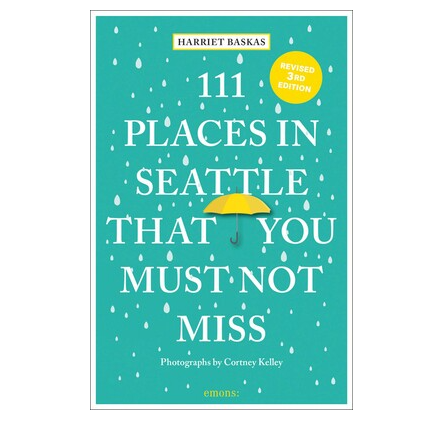 111 Places In Seattle That You Must Not Miss